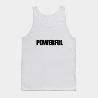 Powerful - Typographic Design. White Tee. Tank Top